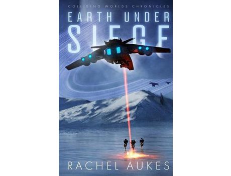 Livro Earth Under Siege: The Colliding Worlds Chronicles de Rachel Aukes ( Inglês )