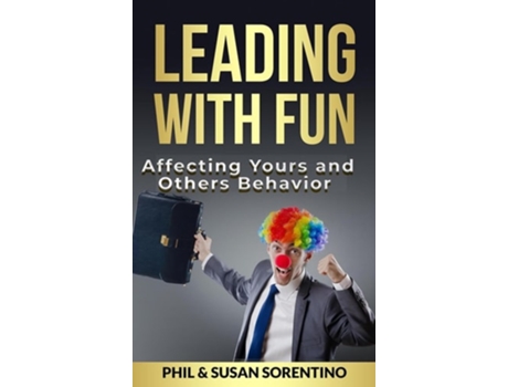 Livro Leading With Fun Infusing Joy and Laughter into Every Day de Phil Sorentino (Inglês)