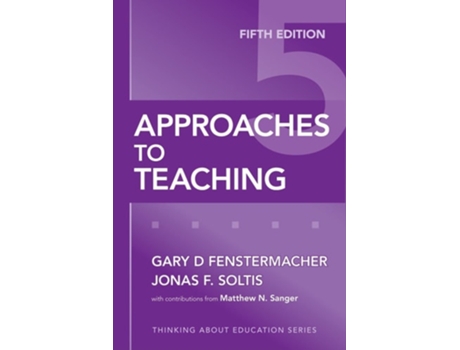 Livro Approaches to Teaching de Gary D Fenstermacher e Jonas F Soltis (Inglês)