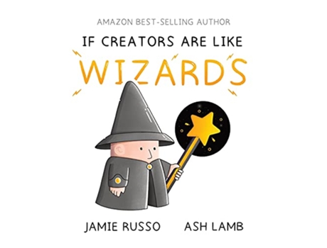 Livro If Creators Are Like Wizards de Jamie Russo (Inglês)