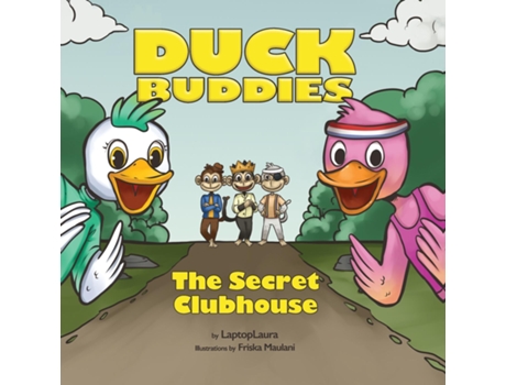 Livro Duck Buddies The Secret Clubhouse de LaptopLaura (Inglês)