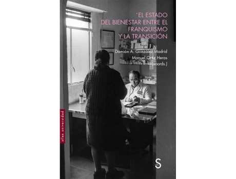 Livro El Estado Del Bienestar Entre El Franquismo Y La Transición de Damián González Madrid (Espanhol)