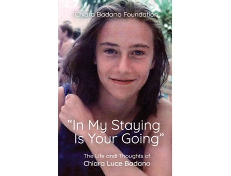 Livro In My Staying Is Your Going de Chiara Badano Foundation (Inglês)