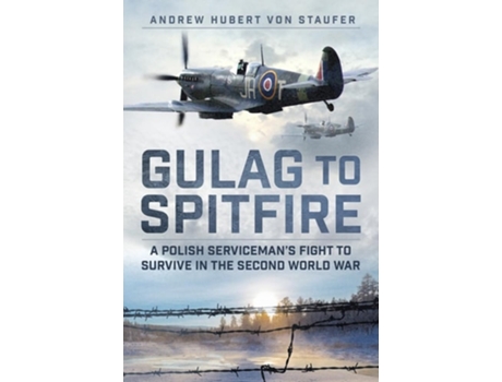 Livro Gulag to Spitfire de Andrew Hubert von Staufer (Inglês - Capa Dura)