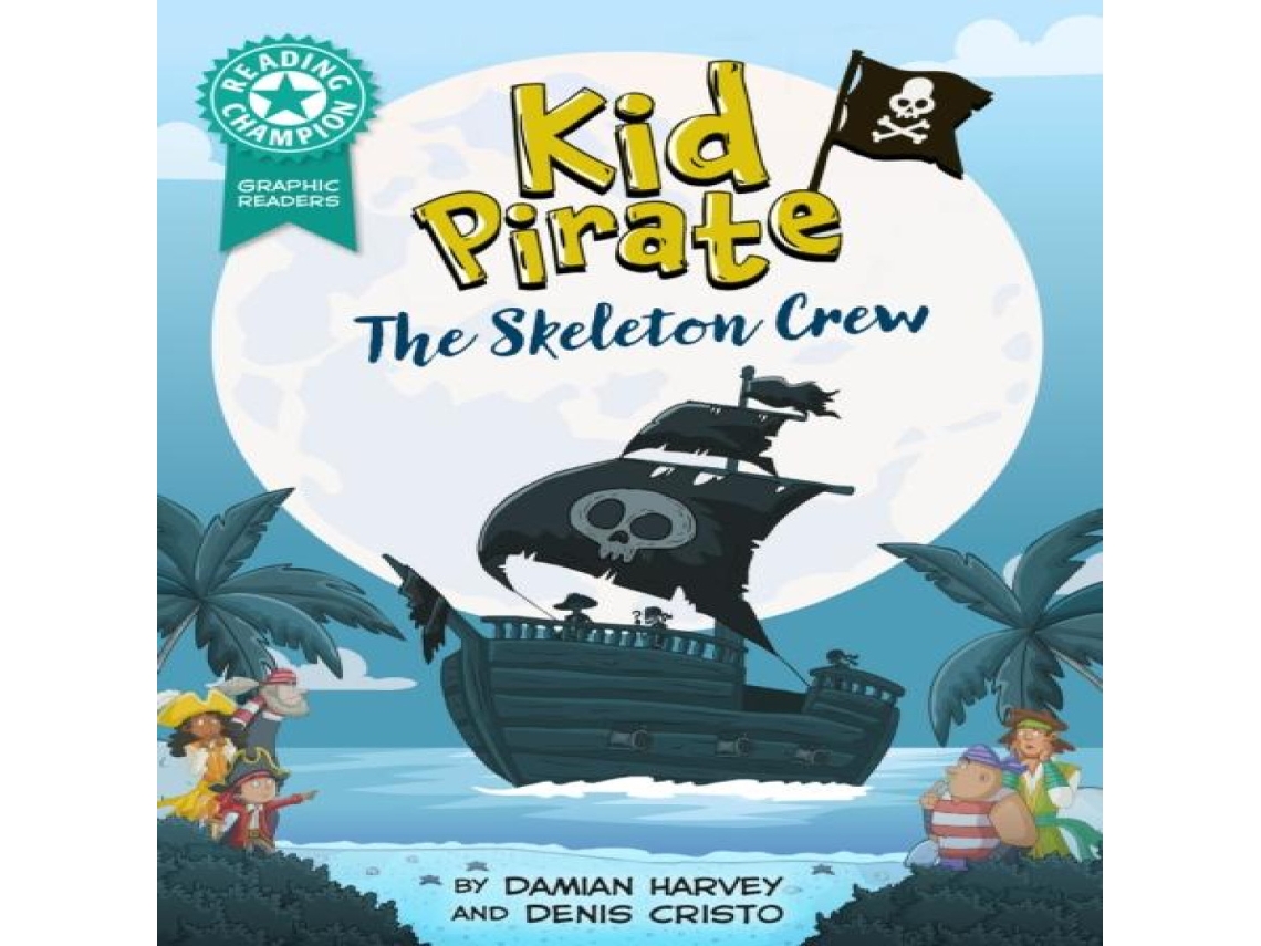 Livro Reading Champion Graphics Kid Pirate The Skeleton Crew de Damian Harvey (Inglês)