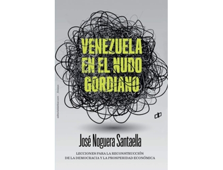 Livro Venezuela En El Nudo Gordiano de José Noguera Santaella (Espanhol)