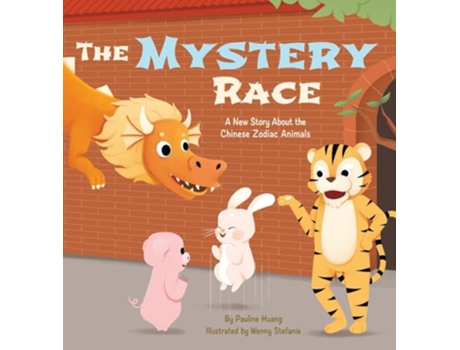 Livro The Mystery Race A New Story About the Chinese Zodiac Animals de Pauline Huang (Inglês - Capa Dura)