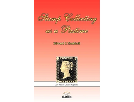 Livro Stamp Collecting as a Pastime with Original Illustrations Stanley Gibbons Philatelic Handbooks de Edward J Nankivell (Inglês)