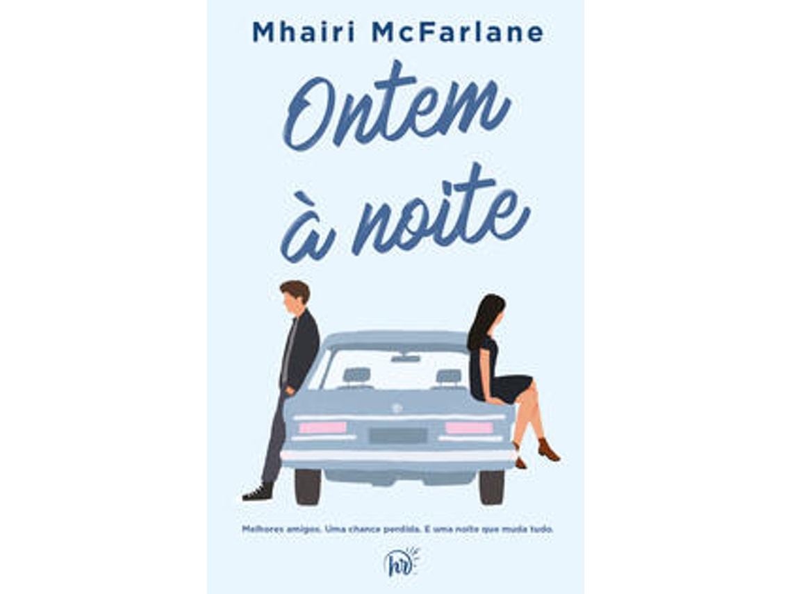 Livro Ontem À Noite de Mhairi Mcfarlane (Português)