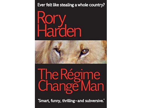 Livro The Regime Change Man de Rory Harden (Inglês)