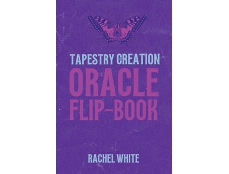 Livro Oracle Flipbook Tapestry of Creation de Rachel White (Inglês)