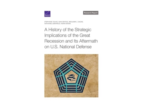 Livro A History of the Strategic Implications of the Great Recession and Its Aftermath on U.S. National Defense de Stephanie Young (Inglês)