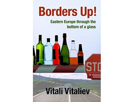 Livro Borders Up Eastern Europe through the bottom of a glass de Vitali Vitaliev (Inglês)