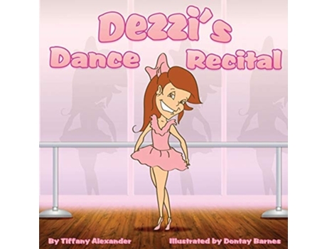 Livro Dezzis Dance Recital De Tiffany Alexander (inglês)