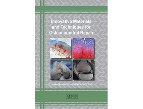 Livro Innovative Materials And Techniques For Osteochondral Repair De Horea Benea (inglês)