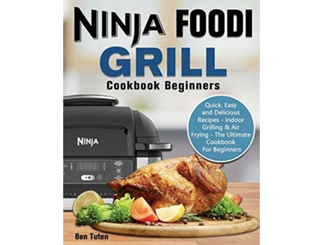 Livro Ninja Foodi Grill Cookbook Beginners De Ben Tuten (inglês)