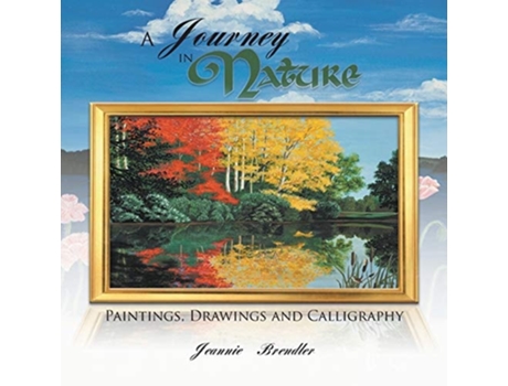 Livro A Journey In Nature De Jeannie Brendler (inglês)