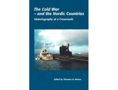 Livro Cold War the Nordic Countries de Thorsten B Olesen e Denmark) Nordic Conference Of Historians (24Th : 2001 : A°Rhus (Inglês)