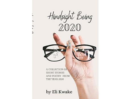 Livro Hindsight Being 2020 De Eli Kwake (inglês)