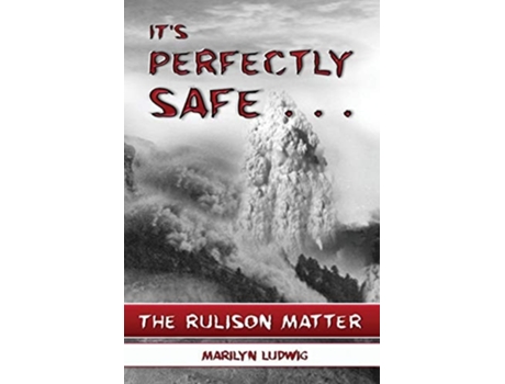 Livro Its Perfectly Safe . . . The Rulison Matter De Marilyn Ludwig (inglês)
