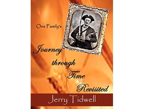 Livro One Familys Journey Through Time Revisited de R G Tidwell (Inglês)