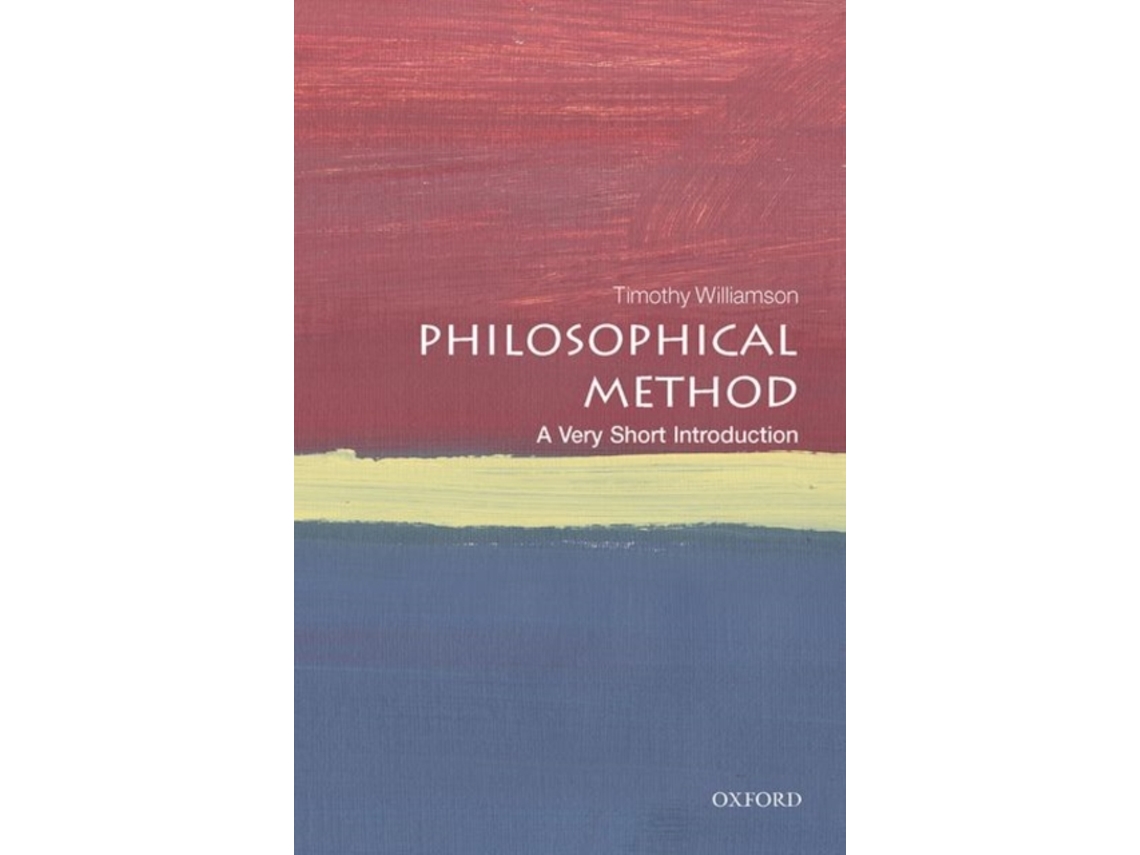 Livro Philosophical Method A Very Short Introduction de Timothy Williamson (Inglês)