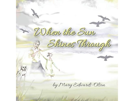Livro When the Sun Shines Through de Mary Edwards-Olson (Inglês)