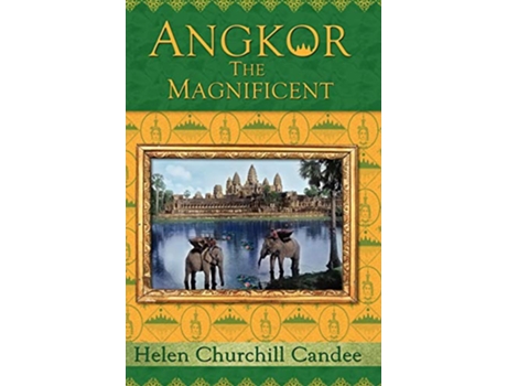 Livro Angkor the Magnificent The Wonder City of Ancient Cambodia de Helen Churchill Candee Randy Brian Bigham (Inglês)