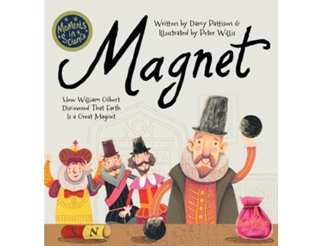 Livro Magnet How William Gilbert Discovered That Earth Is a Great Magnet de Darcy Pattison (Inglês - Capa Dura)