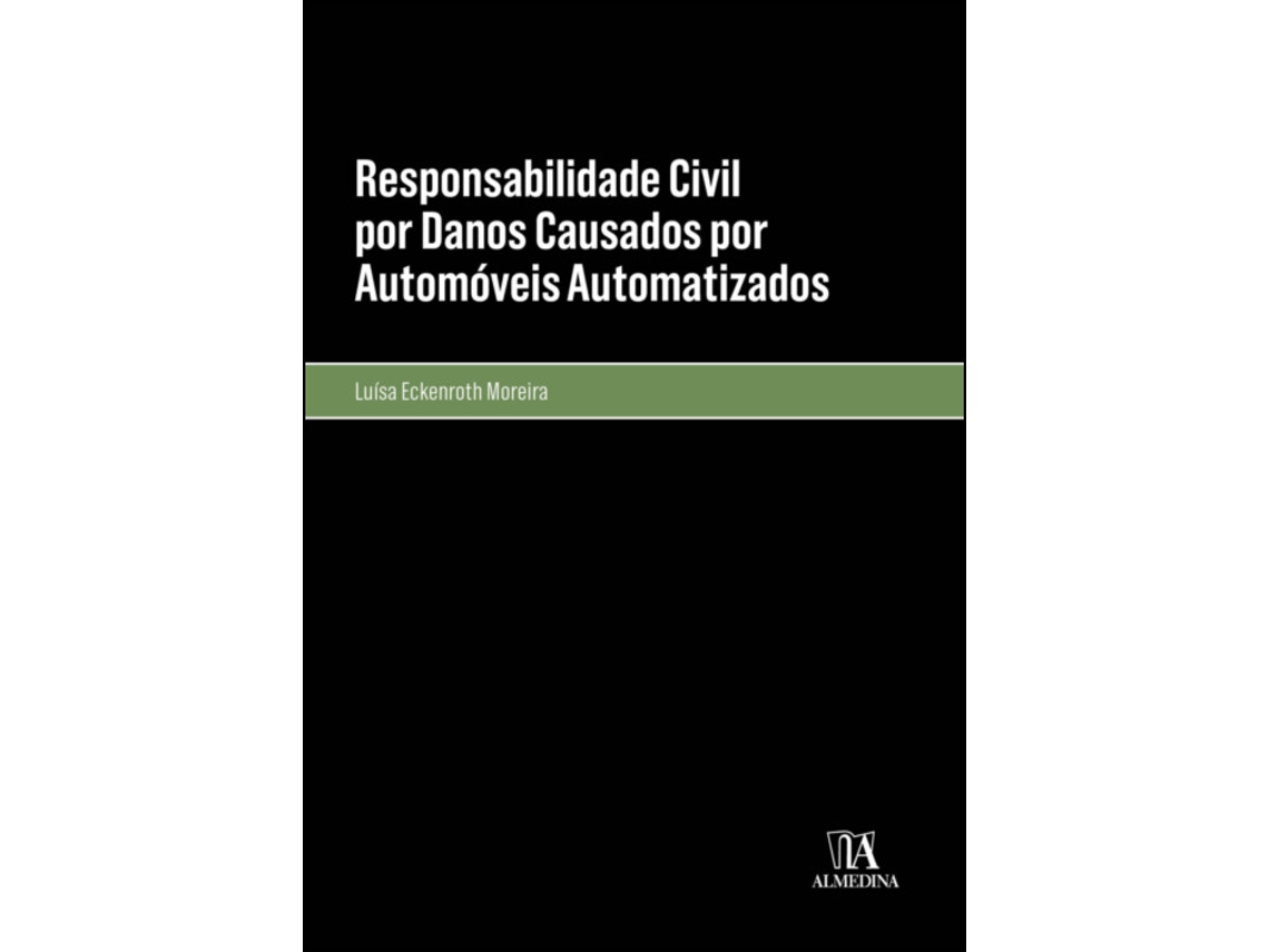 Livro Responsabilidade Civil Por Danos Causados Por Automóveis Automatizados de Luísa Eckenroth Moreira (Português)