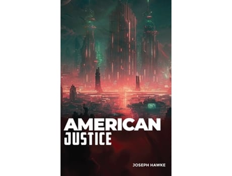 Livro AMERICAN JUSTICE de Joseph Hawke (Inglês)