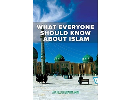 Livro What Everyone Should Know About Islam de Ibrahim Amini (Inglês)