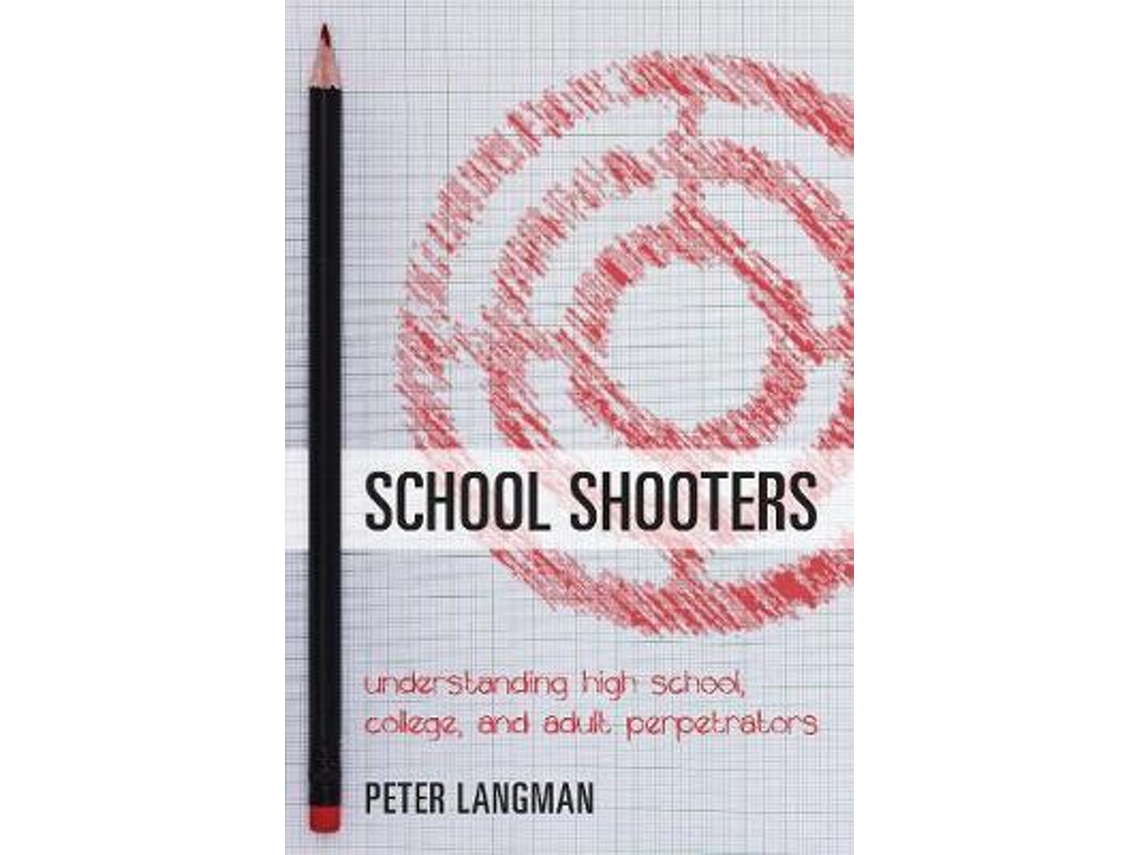 Livro School Shooters de Peter Langman (Inglês)