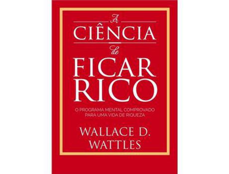 Livro A Ciência de Ficar Rico de Wallace D. Wattles ( Português )