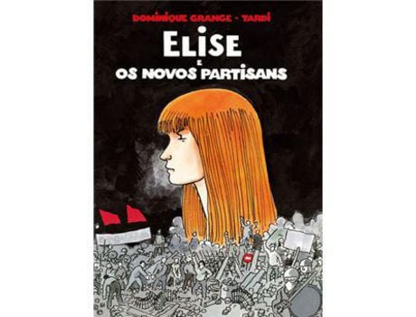 Livro Elise e os Novos Partisans de Dominique Grange, Jacques Tardi ( Português )