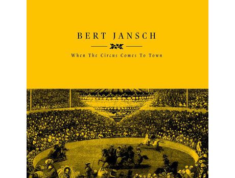 VINIL BERT JANSCH - When The Circus Comes To Town Edição Limitada [RSD 2023]