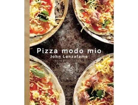 Livro Pizza Modo Mio de John Lanzafame (Inglês)