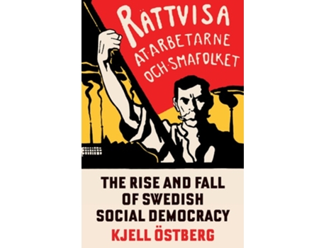 Livro The Rise and Fall of Swedish Social Democracy de Kjell Ostbjerg (Inglês)