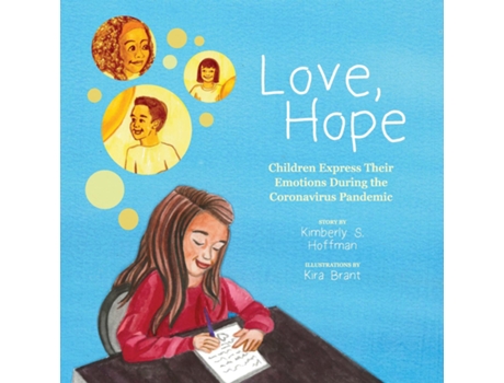 Livro Love, Hope Children Express Their Emotions During The Coronavirus Pandemic De Hoffman, Kimberly Et Al. (inglês)