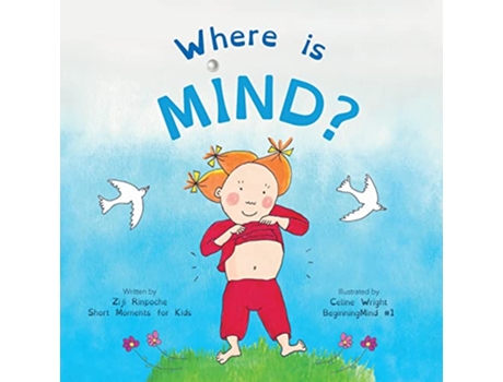 Livro Where is Mind Dzogchen for Kids Gives children the experience of the Nature of their own Mind BeginningMind de Ziji Rinpoche (Inglês)