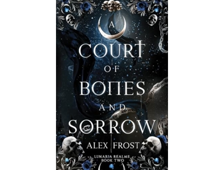 Livro A Court of Bones and Sorrow A Why Choose Romantasy de Alex Frost (Inglês)