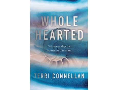 Livro Wholehearted: Self-leadership for women in transition Terri Connellan (Inglês)