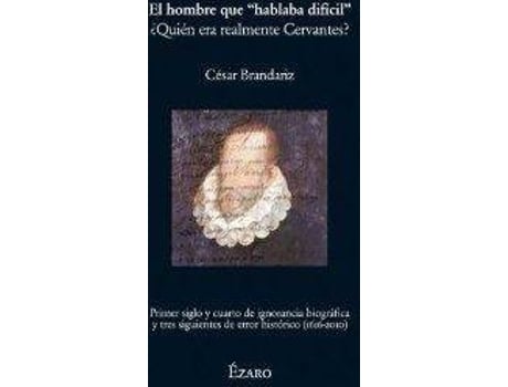Livro El Hombre Que 'Hablaba Difícil' ¿Quién Era Realmente Cervant de César Brandariz (Espanhol)