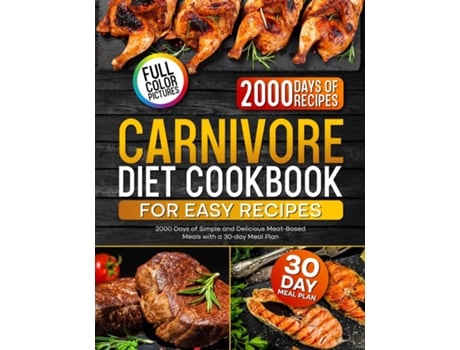 Livro Carnivore Diet Cookbook for Easy Recipes 2000 Days of Simple and Delicious Meat-Based Meals with a 30-day Meal Plan de Blake Lucas (Inglês)
