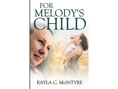Livro For Melodys Child De Kayla C Mcintyre (inglês)