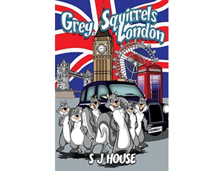 Livro Grey Squirrels London de S J House (Inglês)