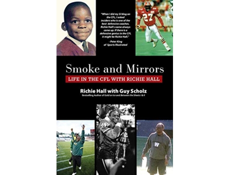 Livro Smoke and Mirrors Life in the CFL with Richie Hall de Richie Hall Guy Scholz (Inglês)