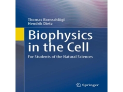 Livro Biophysics in the Cell For Students of the Natural Sciences de Thomas Bornschlögl (Inglês)