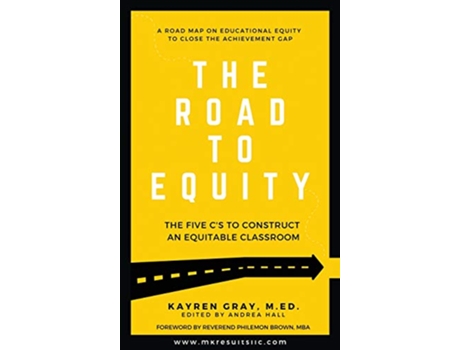 Livro The Road To Equity The Five Cs to Construct an Equitable Classroom de Kayren Gray (Inglês - Capa Dura)