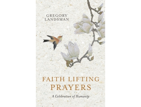 Livro Faith Lifting Prayers: A Celebration of Humanity Gregory Landsman (Inglês)